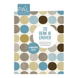 Voorkant van de vernieuwde wilsverklaring ‘Zo denk ik erover’ van Pal voor u, een praktisch werkboek over wensen voor toekomstige zorg en behandeling.