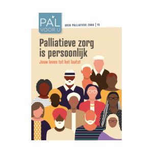 Palliatieve zorg is persoonlijk: jouw leven tot het laatst